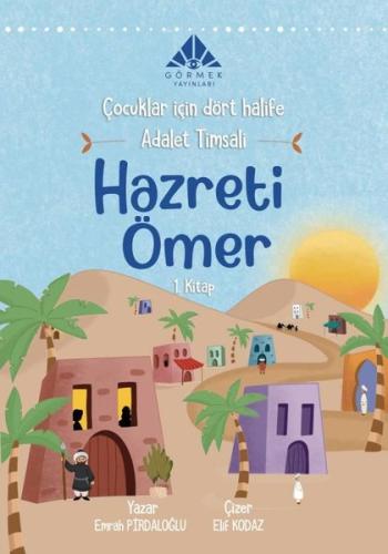Adalet Timsali Hazreti Ömer - Çocuklar İçin Dört Halife 1.Kitap | Kita