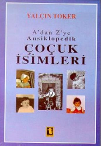 A'dan Z'ye Ansiklopedik Çocuk İsimleri