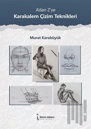 A'dan Z'ye Karakalem Çizim Teknikleri