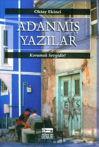Adanmış Yazılar Korumak Sevgidir! | Kitap Ambarı