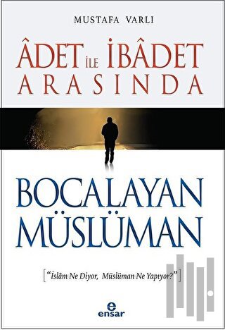 Adet ile İbadet Arasında Bocalayan Müslüman | Kitap Ambarı