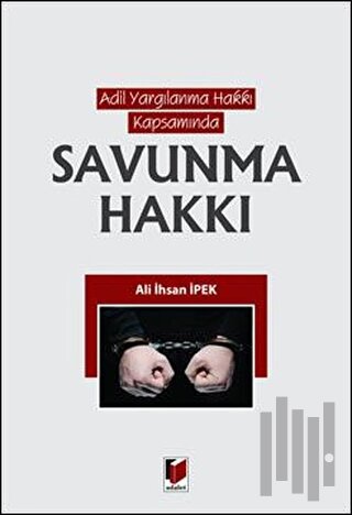 Adil Yargılama Hakkı Kapsamında Savunma Hakkı