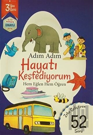 Adım Adım Hayatı Keşfediyorum 3 Yaş - Zeka Geliştiren 52 Soru | Kitap 