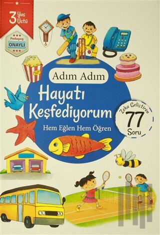 Adım Adım Hayatı Keşfediyorum 3 Yaş - Zeka Geliştiren 77 Soru
