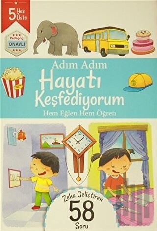 Adım Adım Hayatı Keşfediyorum 5 Yaş - Zeka Geliştiren 58 Soru | Kitap 