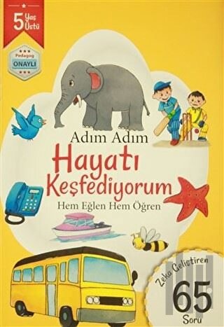 Adım Adım Hayatı Keşfediyorum 5 Yaş - Zeka Geliştiren 65 Soru