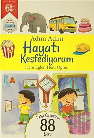Adım Adım Hayatı Keşfediyorum 6 Yaş - Zeka Geliştiren 88 Soru