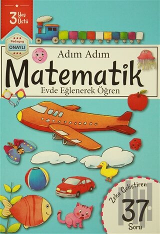 Adım Adım Matematik 3 Yaş - Zeka Geliştiren 37 Soru
