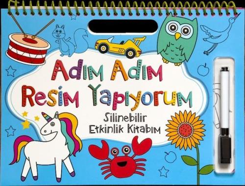 Adım Adım Resim Yapıyorum - Mavi Kapak - Silinebilir Etkinlik Kitabım 