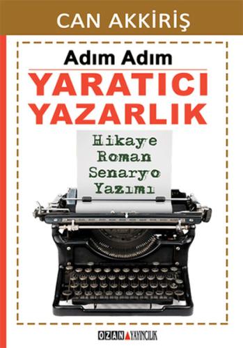 Adım Adım Yaratıcı Yazarlık | Kitap Ambarı