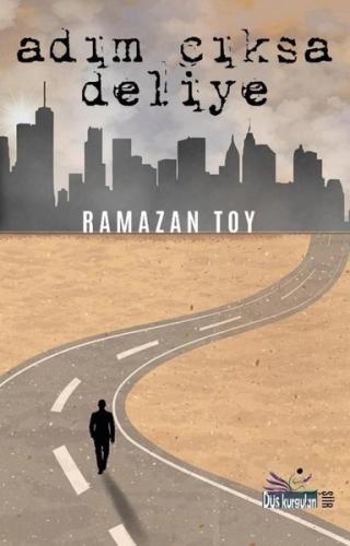 Adım Çıksa Deliye | Kitap Ambarı