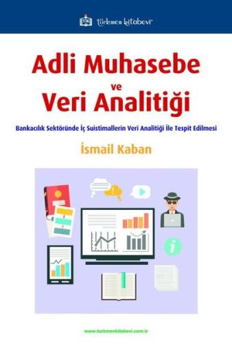 Adli Muhasebe ve Veri Analitiği - Bankacılık Sektöründe İç Suistimalle