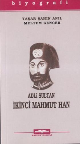 Adli Sultan İkinci Mahmut Han | Kitap Ambarı