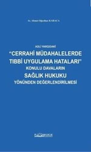 Adli Yargıdaki Cerrahi Müdahalelerde Tıbbi Uygulama Hataları Konulu Da
