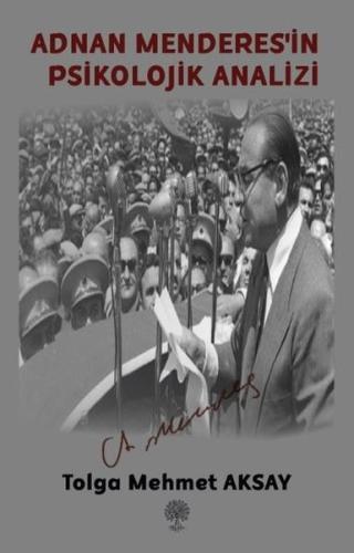Adnan Menderes'in Psikolojik Analizi | Kitap Ambarı