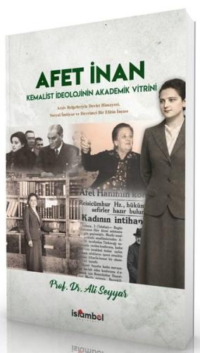 Afet İnan: Kemalist İdeolojinin Akademik Vitrini