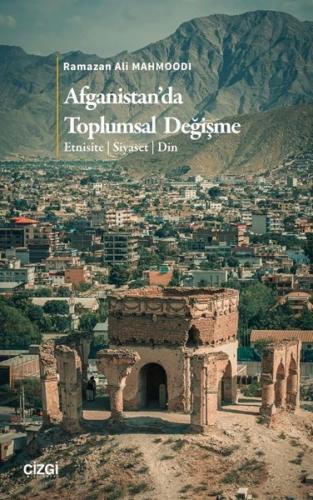 Afganistan’da Toplumsal Değişme: Etnisite - Siyaset - Din | Kitap Amba