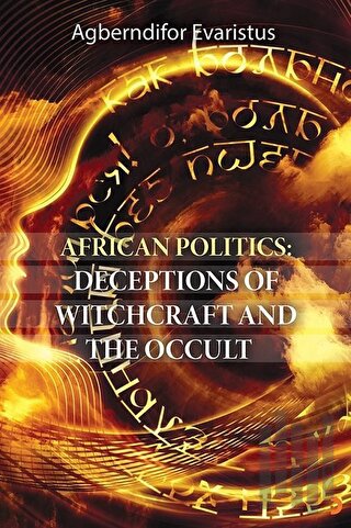 African Politics: Deceptions Of Witchcraft And The Occult | Kitap Amba
