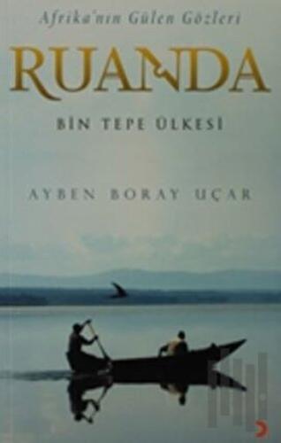 Afrika’nın Gülen Gözleri Ruanda