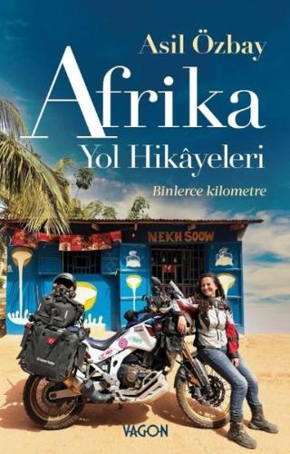 Afrika Yol Hikayeleri- Binlerce Kilometre | Kitap Ambarı