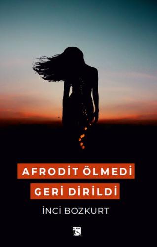 Afrodit Ölmedi Geri Dirildi