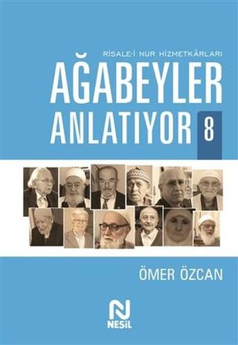 Ağabeyler Anlatıyor 8 - Risale-i Nur Hizmetkarları | Kitap Ambarı
