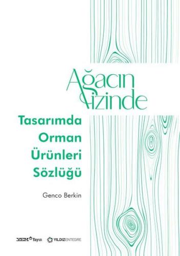 Ağacın İzinde: Tasarımda Orman Ürünleri Sözlüğü | Kitap Ambarı