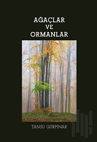 Ağaçlar ve Ormanlar (Ciltli)