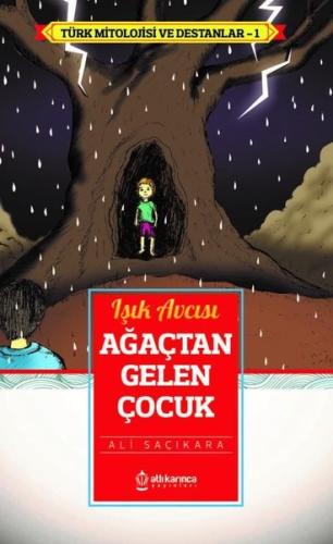 Ağaçtan Gelen Çocuk - Işık Avcısı | Kitap Ambarı