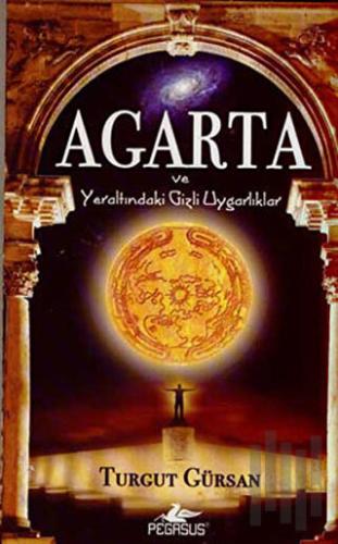 Agarta ve Yeraltındaki Gizli Uygarlıklar | Kitap Ambarı