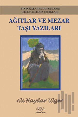 Ağıtlar Ve Mezar Taşı Yazıları