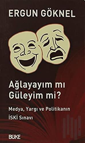 Ağlayayım mı Güleyim mi? | Kitap Ambarı
