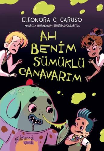 Ah Benim Sümüklü Canavarım | Kitap Ambarı