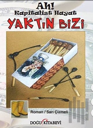 Ah! Kapitalist Hayat Yaktın Bizi