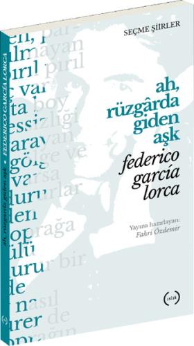 Ah, Rüzgarda Giden Aşk (Seçme Şiirler) | Kitap Ambarı