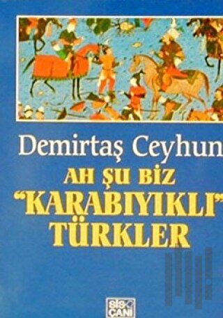 Ah Şu Biz Karabıyıklı Türkler