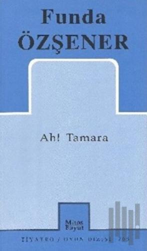 Ah! Tamara | Kitap Ambarı