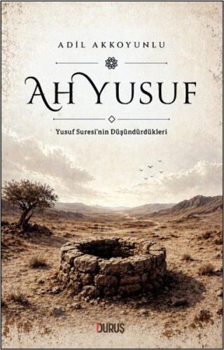 Ah Yusuf - Yusuf Suresi'nin Düşündürdükleri | Kitap Ambarı