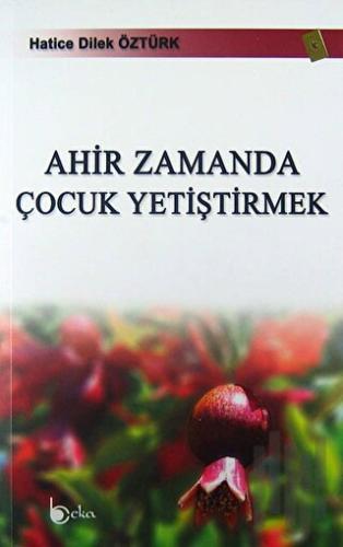 Ahir Zamanda Çocuk Yetiştirmek