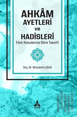 Ahkam Ayetleri ve Hadisleri Fıkıh Konularına Göre Tasnifi