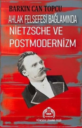 Ahlak Felsefesi Bağlamında Nietzsche ve Postmodernizm