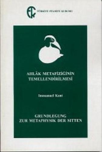 Ahlak Metafiziğinin Temellendirilmesi | Kitap Ambarı
