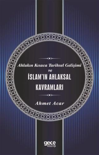 Ahlakın Kısaca Tarihsel Gelişimi ve İslam'ın Ahlaksal Kavramları | Kit