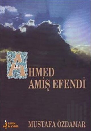 Ahmed Amiş Efendi | Kitap Ambarı