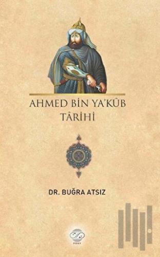 Ahmed Bin Ya'kub Tarihi | Kitap Ambarı