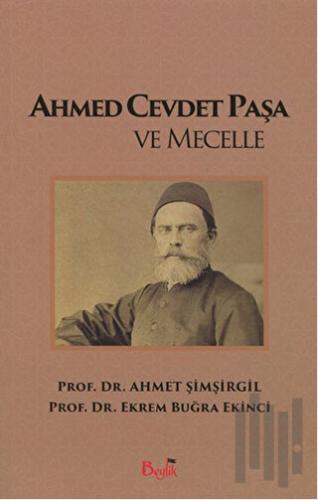 Ahmed Cevdet Paşa ve Mecelle | Kitap Ambarı