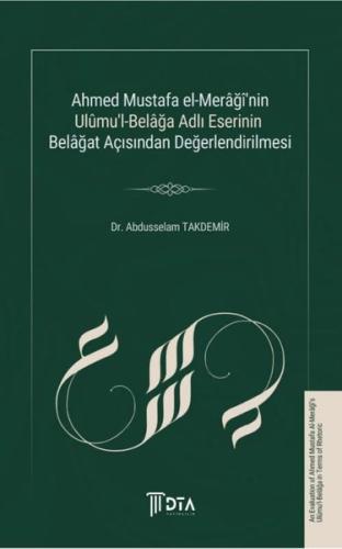 Ahmed Mustafa El-Meraği'nin Ulumu'l-Belağa Adlı Eserinin Belağat Açısı