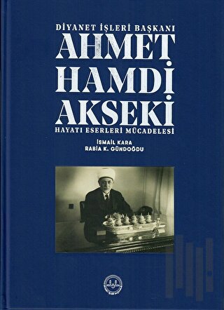 Ahmet Hamdi Akseki Hayatı Eserleri Mücadelesi 1-2 Cilt (Ciltli) | Kita