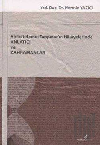 Ahmet Hamdi Tanpınar'ın Hikayelerinde Anlatıcı ve Kahramanlar | Kitap 