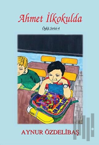 Ahmet İlkokulda | Kitap Ambarı
